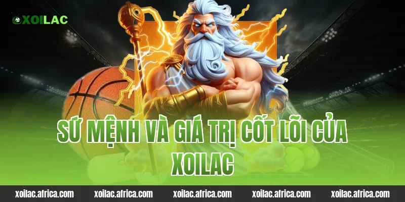 Sứ mệnh và giá trị cốt lõi của Xoilac