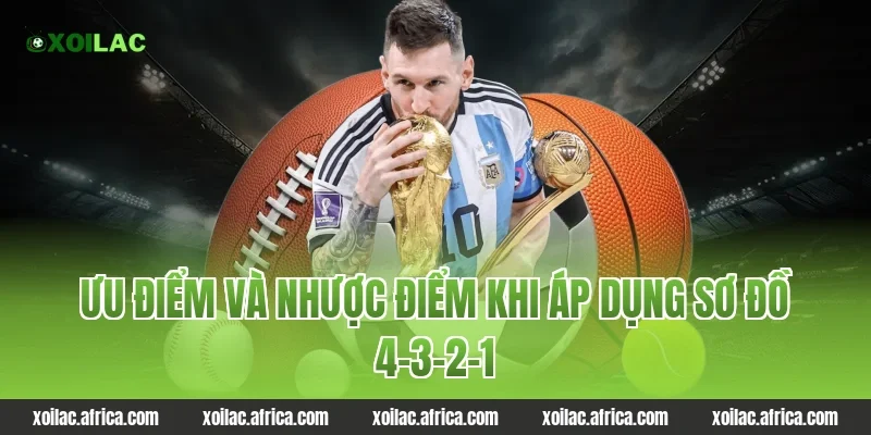 Ưu điểm và nhược điểm khi áp dụng sơ đồ 4-3-2-1