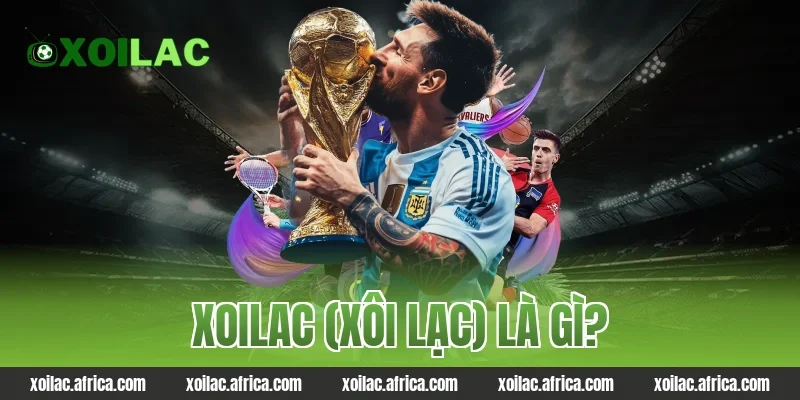 Xoilac (Xôi Lạc) Là Gì? 